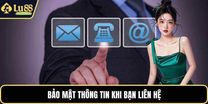Bảo mật thông tin khi bạn liên hệ