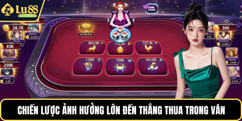 Chiến lược ảnh hưởng lớn đến thắng thua trong ván