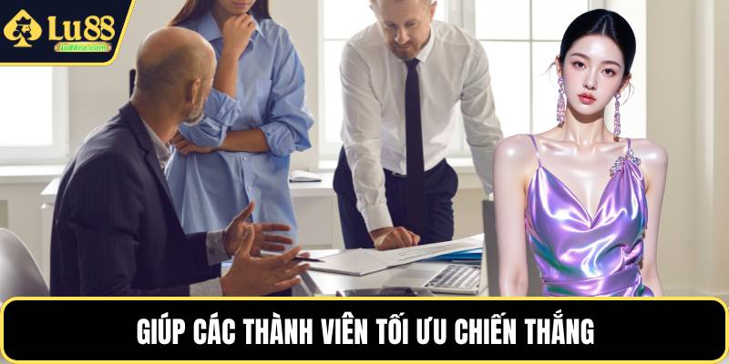 Giúp các thành viên tối ưu chiến thắng