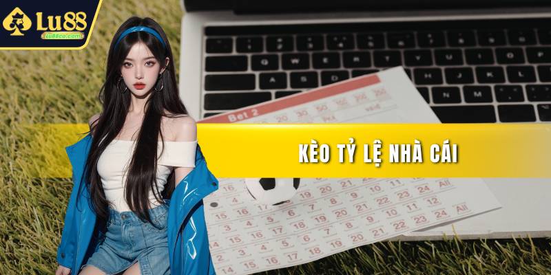 Kèo Tỷ Lệ Nhà Cái - Những Phân Tích Chuẩn Xác Bóng Đá