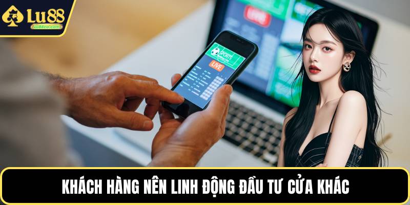 Khách hàng nên linh động đầu tư cửa khác