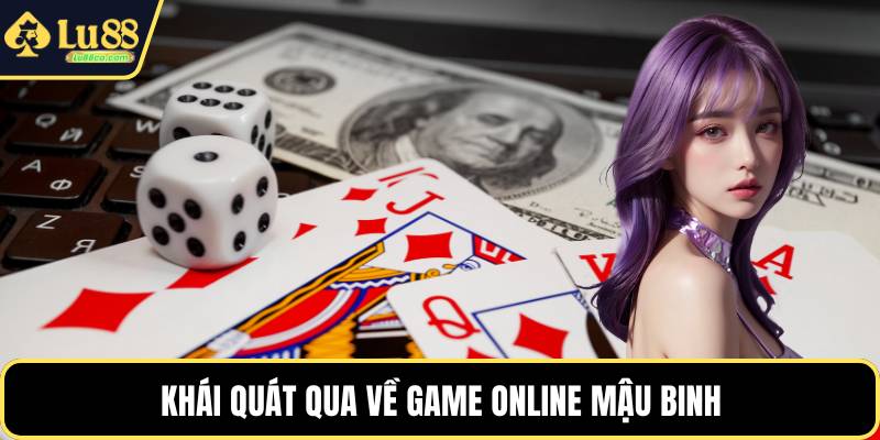 Khái quát qua về game online mậu binh