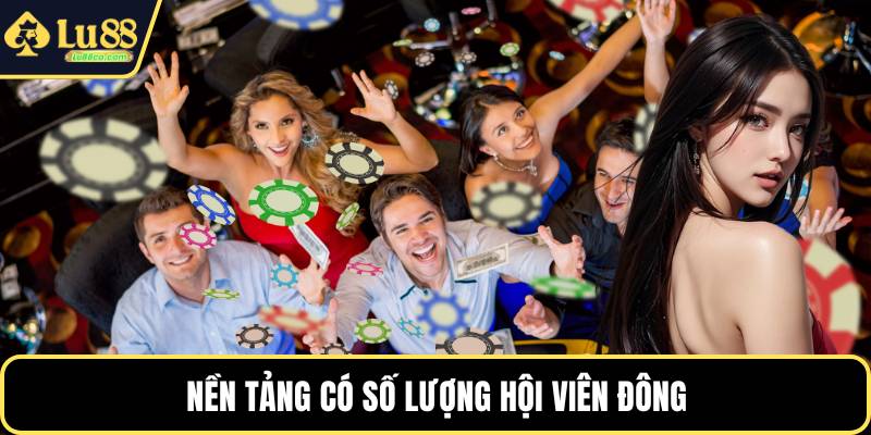 Nền tảng có số lượng hội viên đông