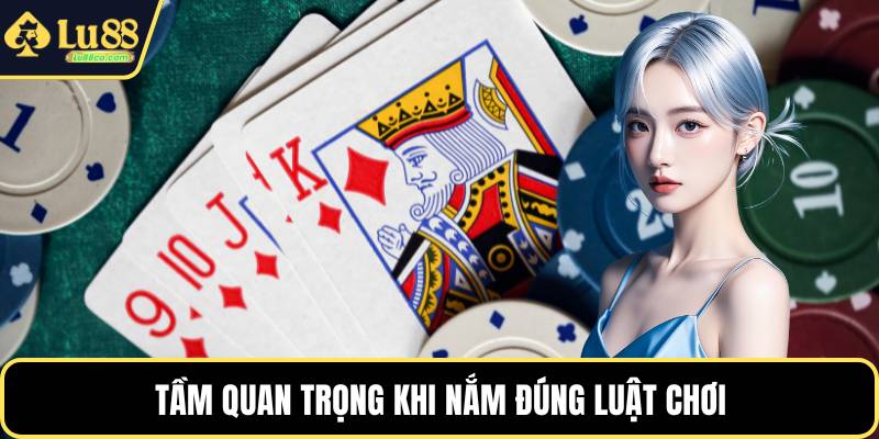 Tầm quan trọng khi nắm đúng luật chơi