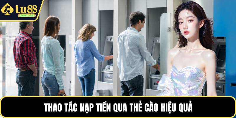 Thao tác nạp tiền qua thẻ cào hiệu quả