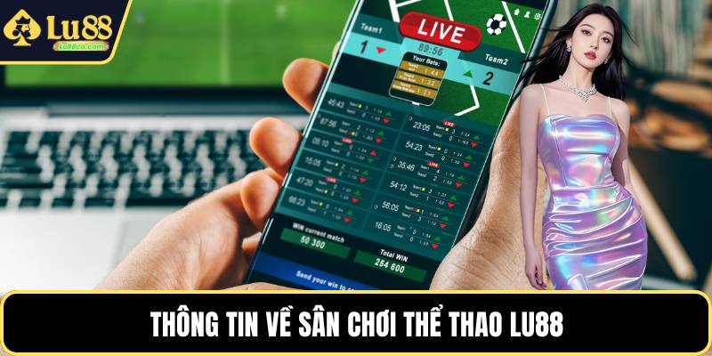 Thông tin về sân chơi thể thao LU88